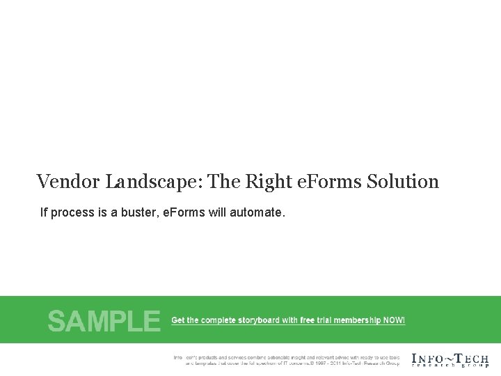 Vendor Landscape: The Right e. Forms Solution If process is a buster, e. Forms