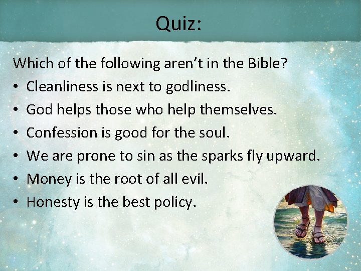 Quiz: Which of the following aren’t in the Bible? • Cleanliness is next to