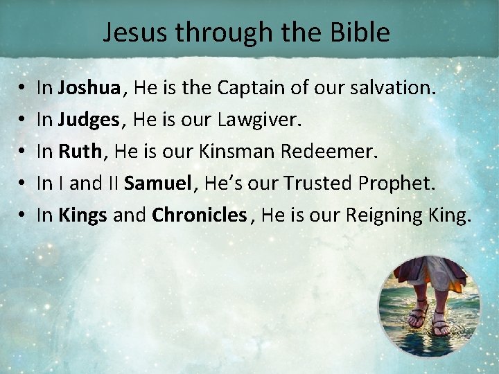 Jesus through the Bible • • • In Joshua, He is the Captain of