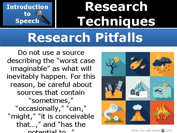 Research Techniques Research Pitfalls Introduction to Speech Do not use a source describing the