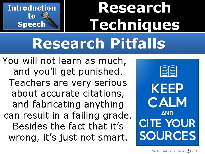 Research Techniques Research Pitfalls Introduction to Speech You will not learn as much, and