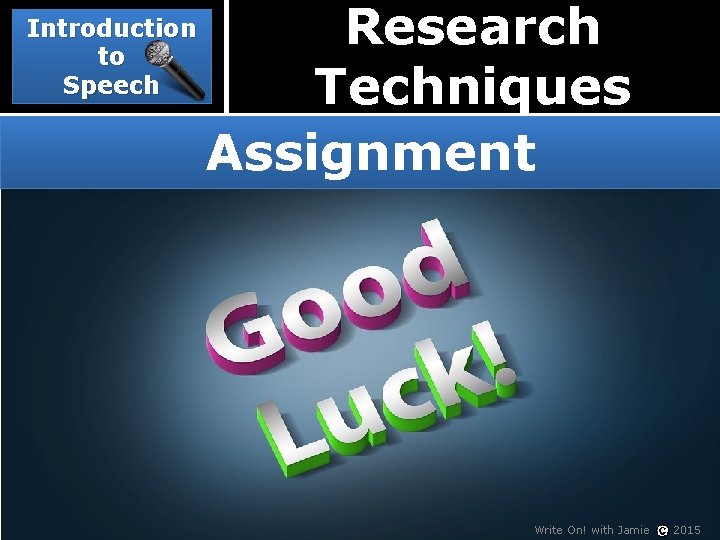 Introduction to Speech Research Techniques Assignment Write On! with Jamie 2015 