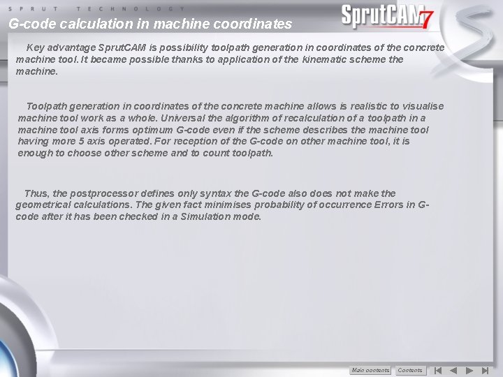 G-code calculation in machine coordinates Key advantage Sprut. CAM is possibility toolpath generation in