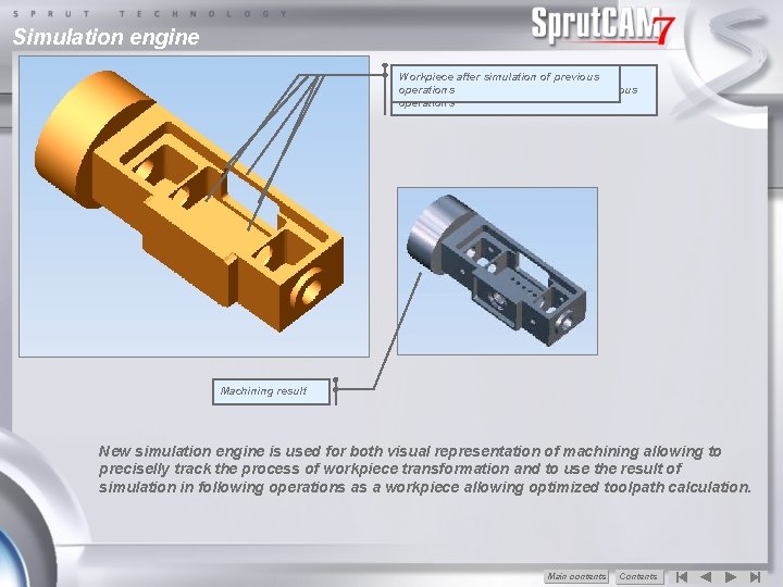 Simulation engine Workpiece Toolpath Obtained Initial workpiece calculated of workpiece for after thethe pocketing