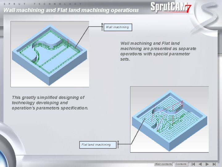 Wall machining and Flat land machining operations Wall machining and Flat land machining are