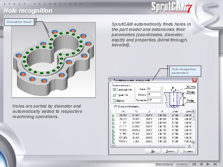 Hole recognition Simulation Toolpath result Sprut. CAM automatically finds holes in the part model