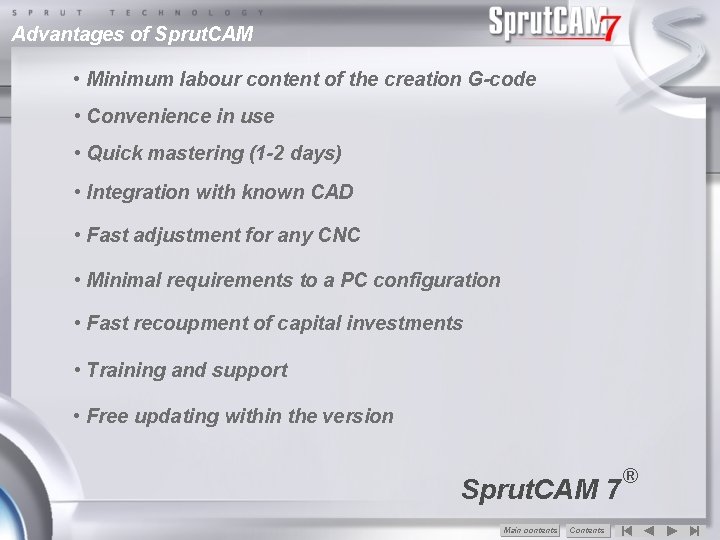 Advantages of Sprut. CAM • Minimum labour content of the creation G-code • Convenience