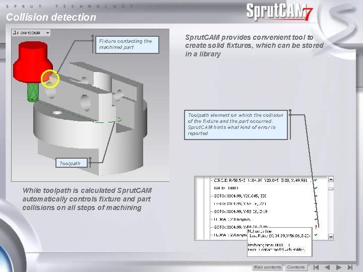 Collision detection Fixture contacting the machined part Sprut. CAM provides convenient tool to create