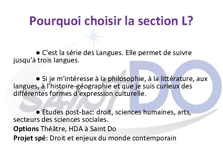 Pourquoi choisir la section L? ● C'est la série des Langues. Elle permet de