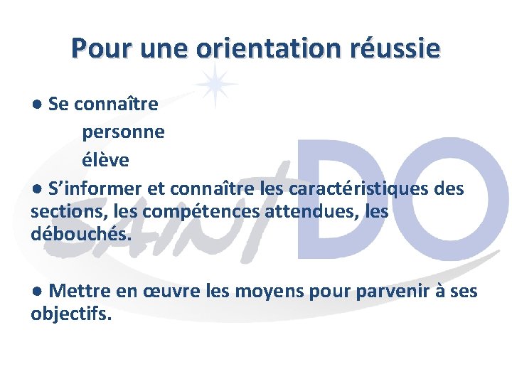 Pour une orientation réussie ● Se connaître personne élève ● S’informer et connaître les