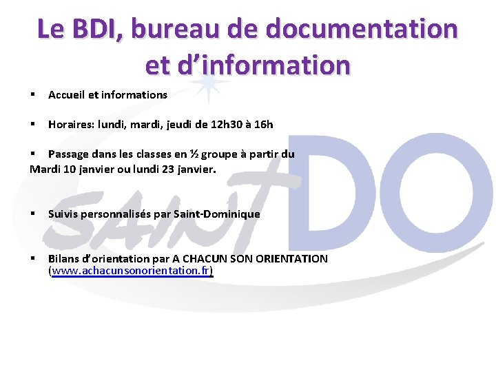 Le BDI, bureau de documentation et d’information § Accueil et informations § Horaires: lundi,
