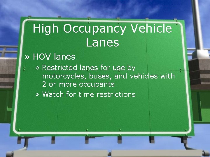 High Occupancy Vehicle Lanes » HOV lanes » Restricted lanes for use by motorcycles,