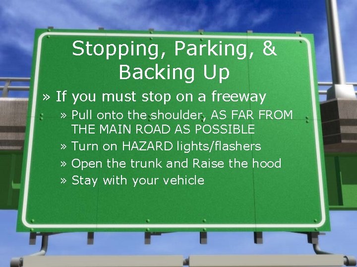 Stopping, Parking, & Backing Up » If you must stop on a freeway »