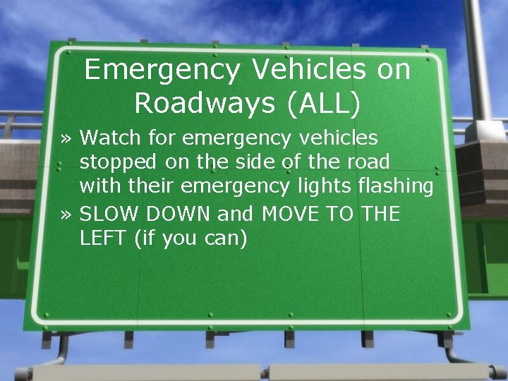 Emergency Vehicles on Roadways (ALL) » Watch for emergency vehicles stopped on the side