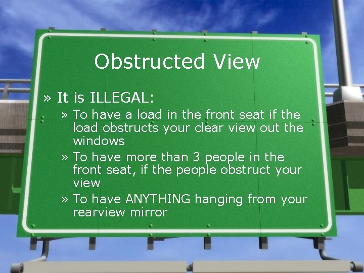 Obstructed View » It is ILLEGAL: » To have a load in the front