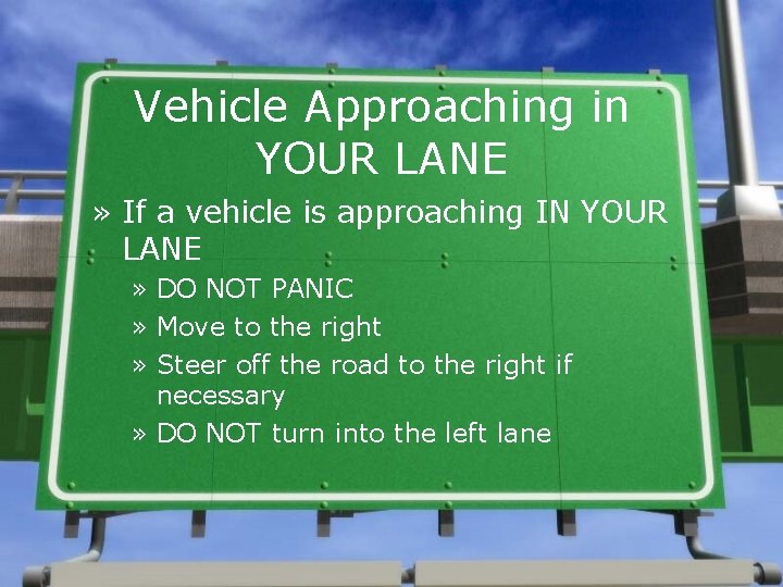 Vehicle Approaching in YOUR LANE » If a vehicle is approaching IN YOUR LANE