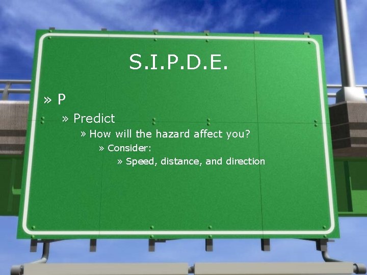 S. I. P. D. E. » Predict » How will the hazard affect you?