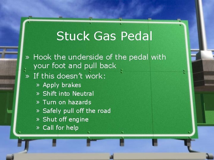 Stuck Gas Pedal » Hook the underside of the pedal with your foot and