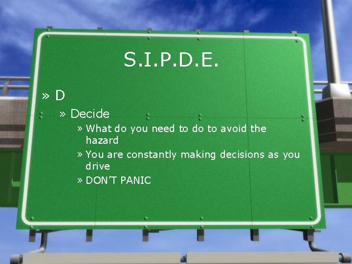 S. I. P. D. E. » Decide » What do you need to do