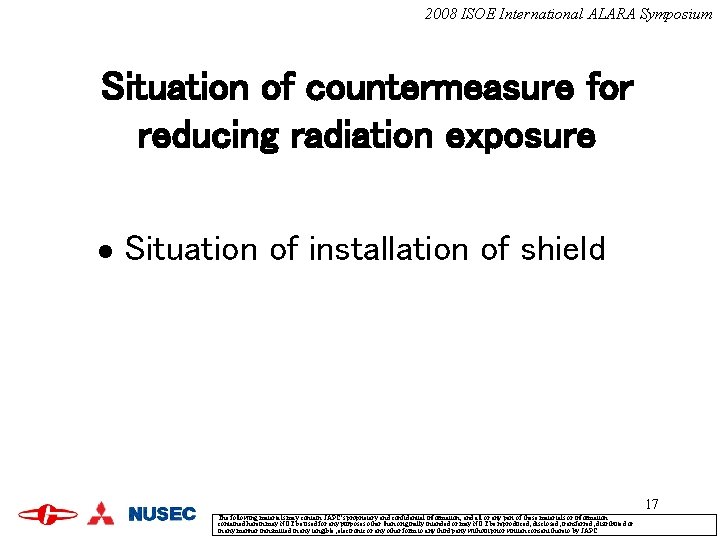 2008 ISOE International ALARA Symposium Situation of countermeasure for reducing radiation exposure l Situation