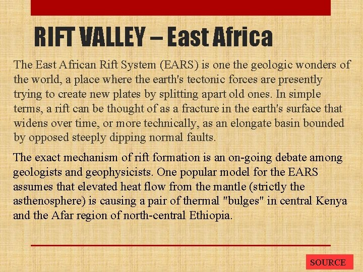 RIFT VALLEY – East Africa The East African Rift System (EARS) is one the