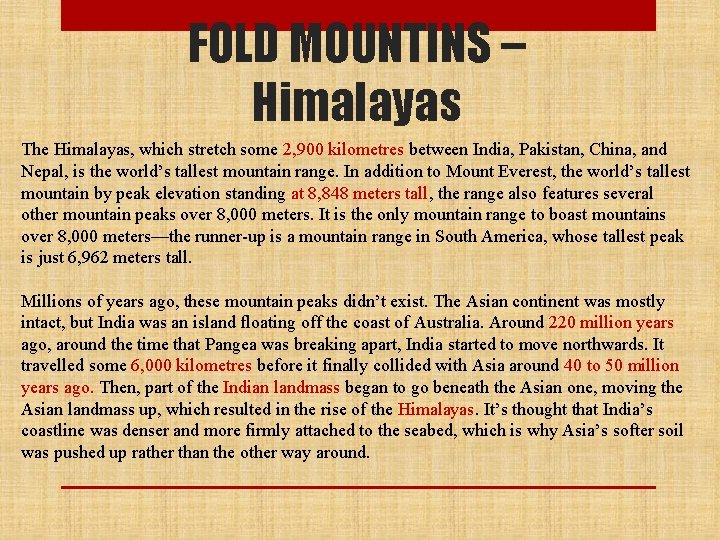 FOLD MOUNTINS – Himalayas The Himalayas, which stretch some 2, 900 kilometres between India,