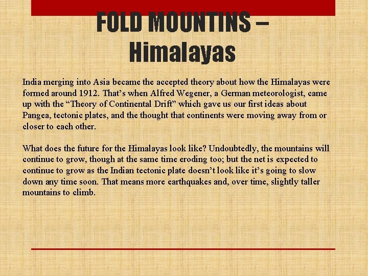 FOLD MOUNTINS – Himalayas India merging into Asia became the accepted theory about how