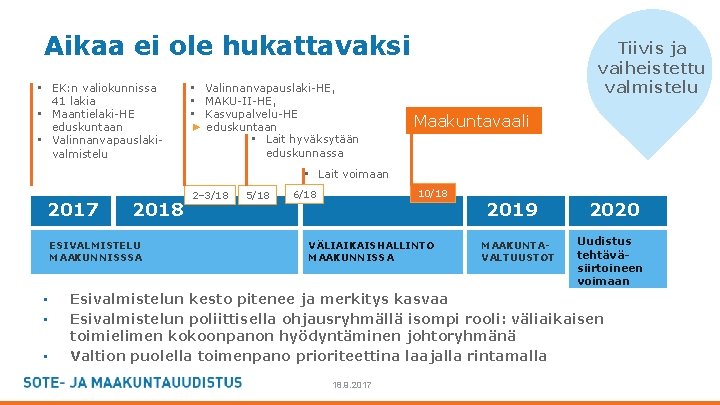 Aikaa ei ole hukattavaksi • EK: n valiokunnissa 41 lakia • Maantielaki-HE eduskuntaan •