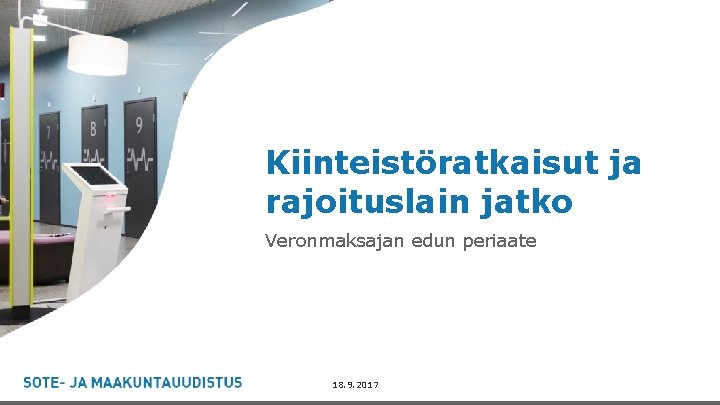 Kiinteistöratkaisut ja rajoituslain jatko Veronmaksajan edun periaate - 18. 9. 2017 