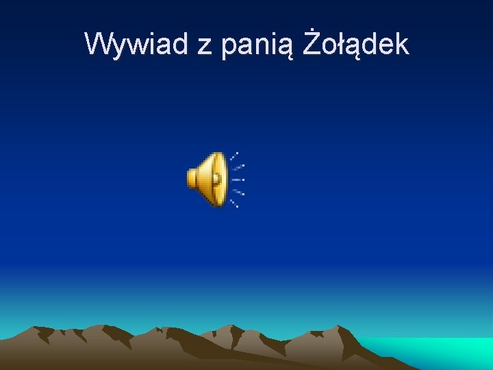 Wywiad z panią Żołądek 