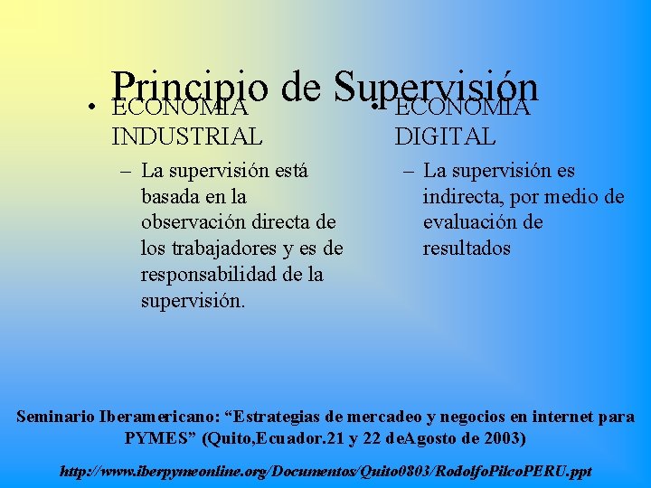  • Principio de Supervisión ECONOMIA • ECONOMIA INDUSTRIAL – La supervisión está basada