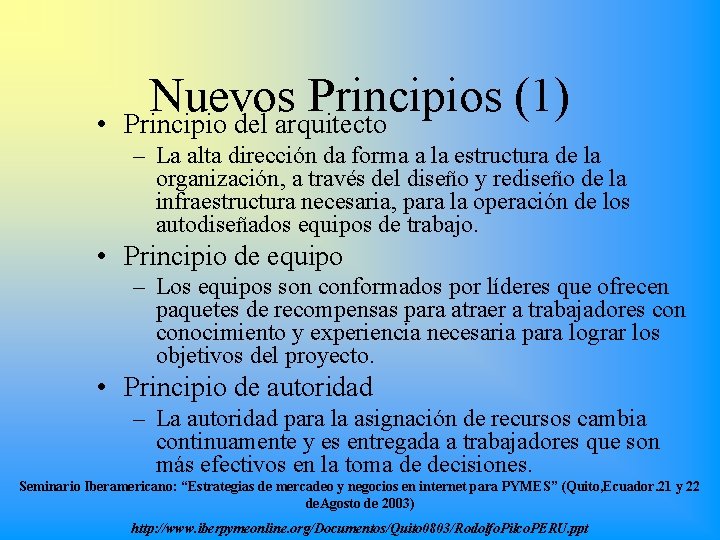  • Nuevos Principios (1) Principio del arquitecto – La alta dirección da forma