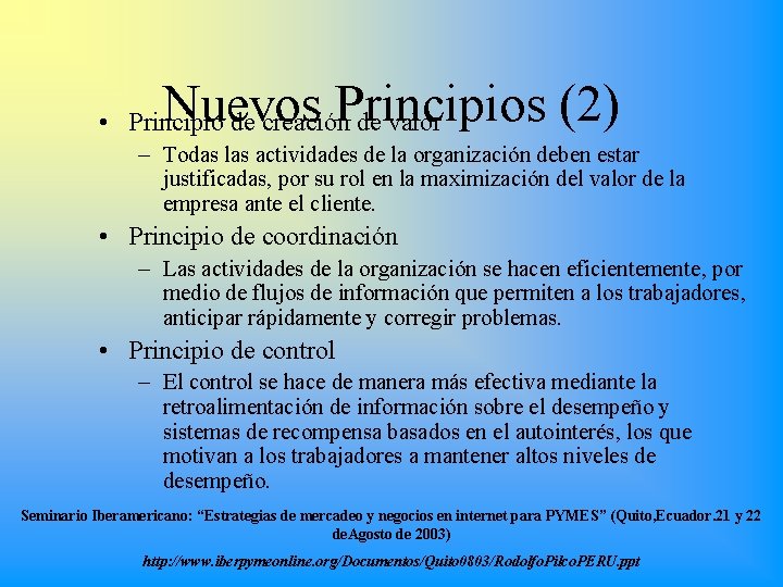 Nuevos Principios (2) • Principio de creación de valor – Todas las actividades de