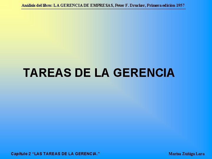 Análisis del libro: LA GERENCIA DE EMPRESAS, Peter F. Drucker, Primera edición 1957 TAREAS