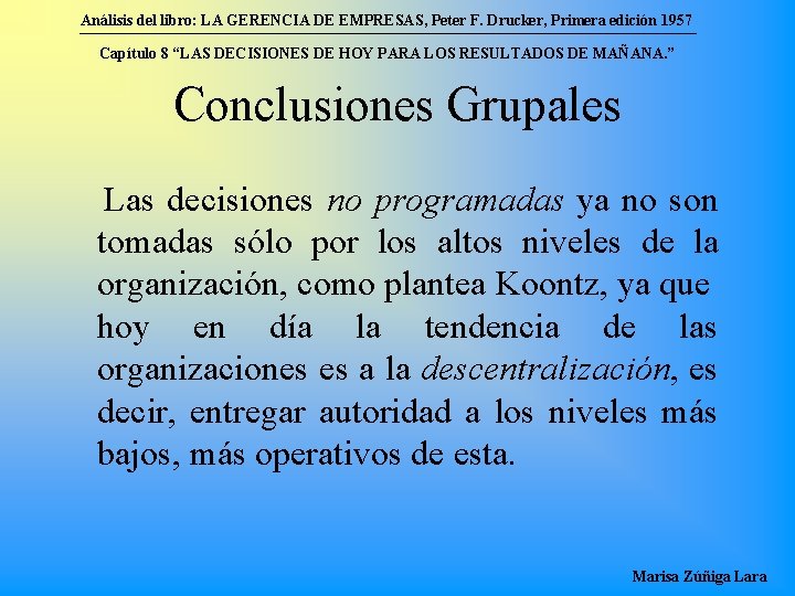 Análisis del libro: LA GERENCIA DE EMPRESAS, Peter F. Drucker, Primera edición 1957 Capítulo