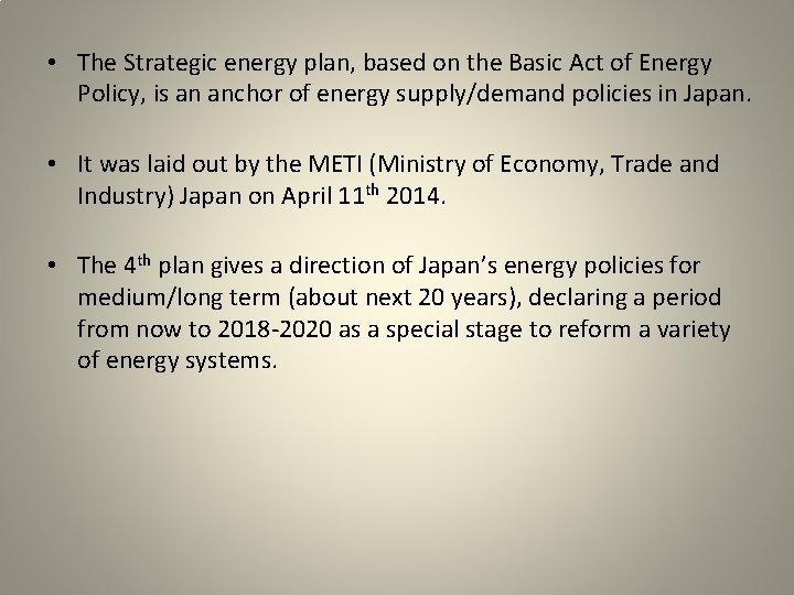  • The Strategic energy plan, based on the Basic Act of Energy Policy,