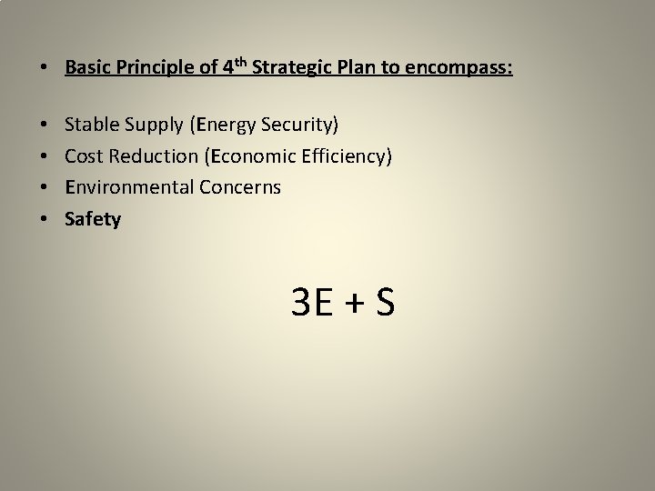  • Basic Principle of 4 th Strategic Plan to encompass: • • Stable