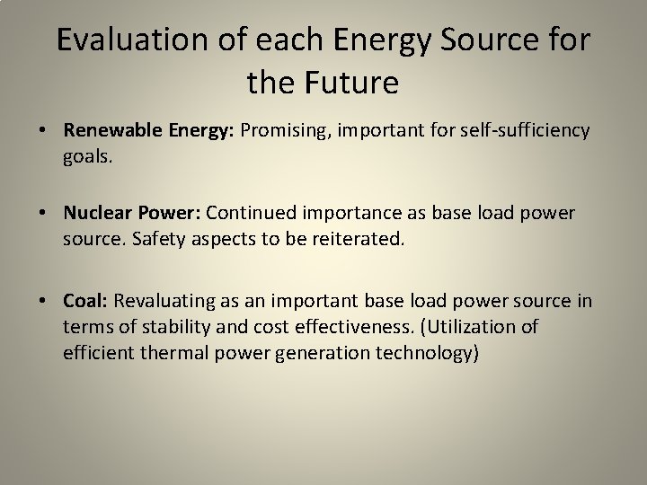 Evaluation of each Energy Source for the Future • Renewable Energy: Promising, important for