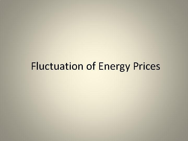 Fluctuation of Energy Prices 