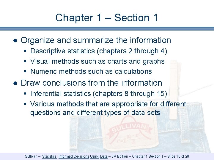 Chapter 1 – Section 1 ● Organize and summarize the information § Descriptive statistics