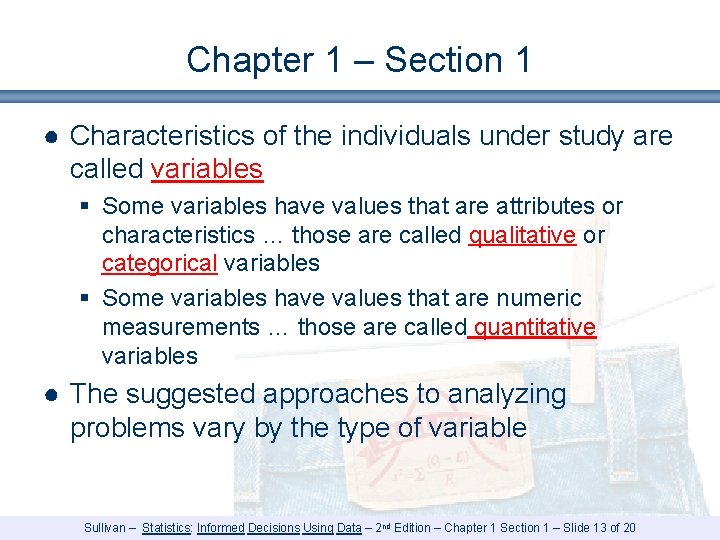 Chapter 1 – Section 1 ● Characteristics of the individuals under study are called