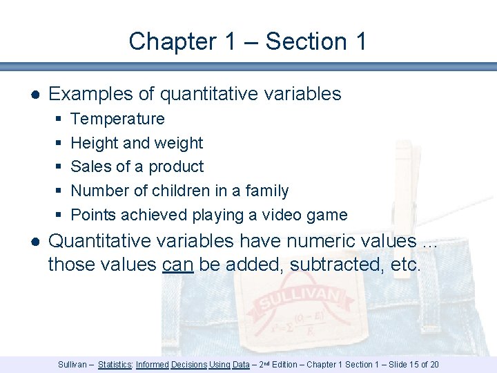 Chapter 1 – Section 1 ● Examples of quantitative variables § § § Temperature
