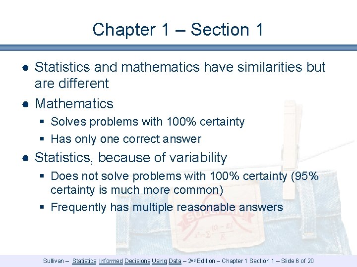 Chapter 1 – Section 1 ● Statistics and mathematics have similarities but are different