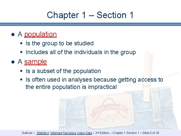 Chapter 1 – Section 1 ● A population § Is the group to be