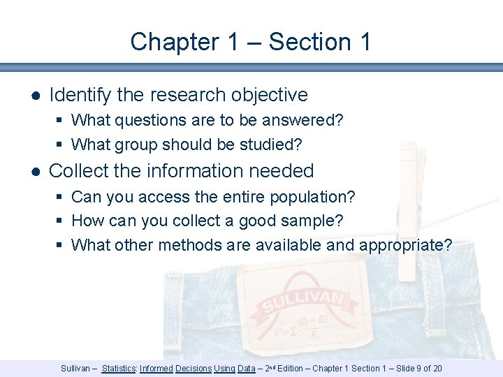 Chapter 1 – Section 1 ● Identify the research objective § What questions are