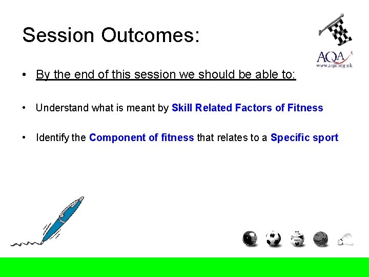 Session Outcomes: • By the end of this session we should be able to: