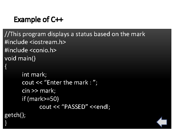 Example of C++ //This program displays a status based on the mark #include <iostream. Example of C++ //This program displays a status based on the mark #include <iostream.