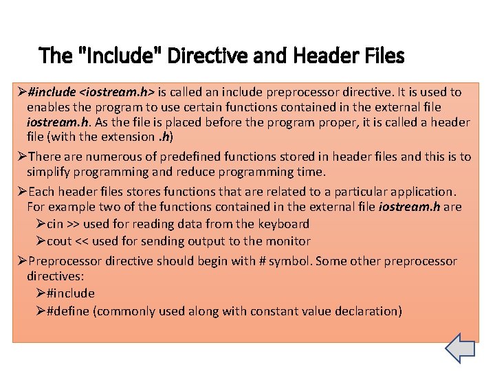 The "Include" Directive and Header Files Ø#include <iostream. h> is called an include preprocessor The "Include" Directive and Header Files Ø#include <iostream. h> is called an include preprocessor