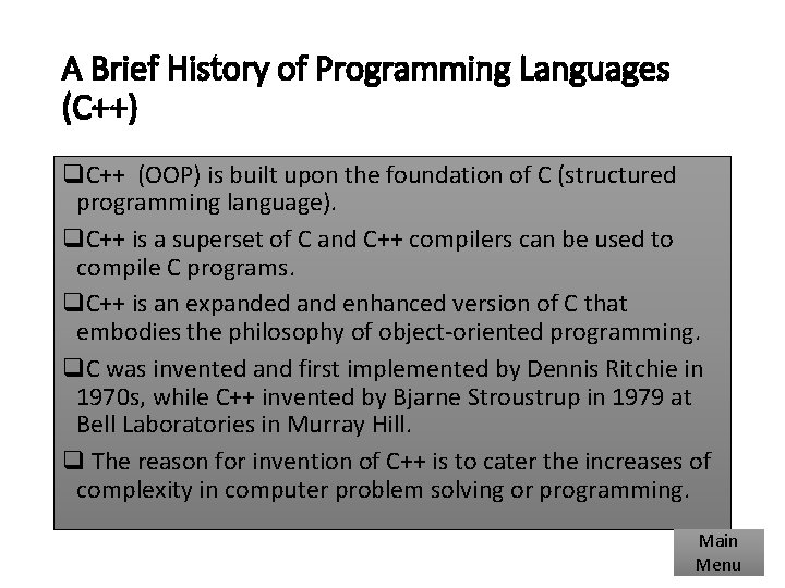 A Brief History of Programming Languages (C++) q. C++ (OOP) is built upon the A Brief History of Programming Languages (C++) q. C++ (OOP) is built upon the