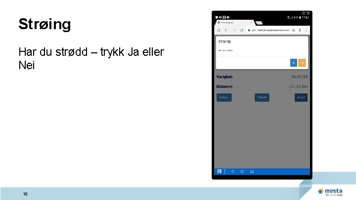 Strøing Har du strødd – trykk Ja eller Nei 10 Strøing Har du strødd – trykk Ja eller Nei 10